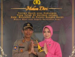 Kapolres Bangka Barat AKBP Fedriansah Akhiri Masa Tugasnya..