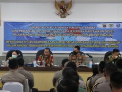 Sinergitas TNI – POLRI dengan Pemkab Bangka, Guna Pencapaian Vaksinasi